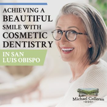 Looking for cosmetic dentistry in San Luis Obispo? Discover expert care with Dr. Michael Colleran, offering advanced treatments for stunning smiles!