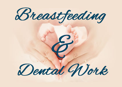 San Luis Obispo dentist, Dr. Michael Colleran at Michael Colleran DDS explains why dental work is not only safe but also important for breastfeeding mothers.