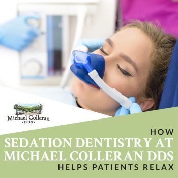 Overcome dental anxiety with sedation dentistry at Michael Colleran, DDS in San Luis Obispo, CA. Relax and receive the care you deserve. Call today!