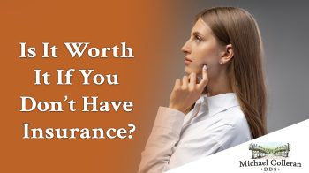 No dental insurance? See how a dental savings plan at Michael Colleran, DDS, in San Luis Obispo can help you save on cleanings, fillings, and more, without the insurance headaches.