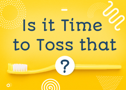 Is it time to toss that?