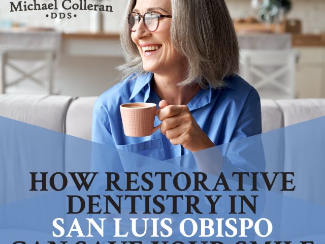 How Restorative Dentistry in San Luis Obispo Can Save Your Smile (featured image)