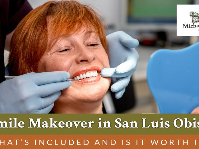Smile Makeover in San Luis Obispo: What’s Included and Is It Worth It? (featured image)