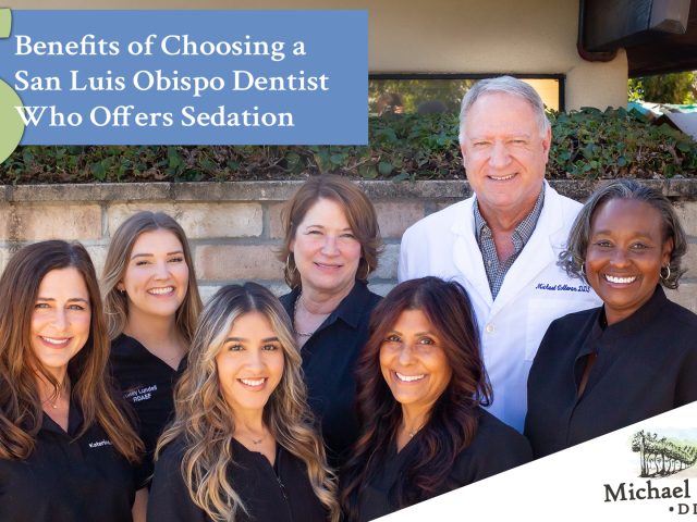 Top 5 Benefits of Choosing a San Luis Obispo Dentist Who Offers Sedation (featured image)
